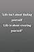 "Life isn't about finding y...