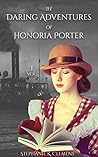 The Daring Adventures of Honoria Porter: Volume 1: A Historical Mystery in the same world as The Ladies of WACK
