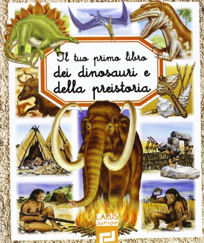 Il tuo primo libro dei dinosauri e della preistoria (Paperback)