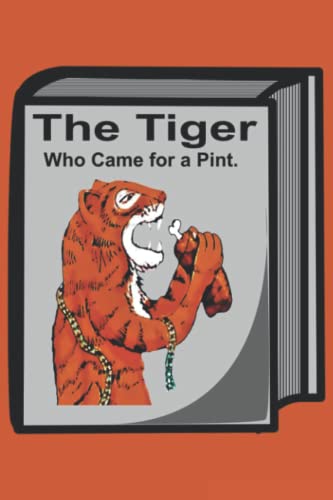 The Tiger Who Came For A Pint,Book Version Notebook: Students and Teachers, (120 Pages 6" x9"), Diary Journal for Writing, Students and Teachers