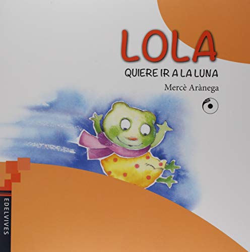 Lola Quiere Ir A La Luna (Paperback)