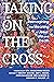 Taking on the Cross: Reimag...