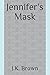 Jennifer's Mask