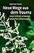 Neue Wege aus dem Trauma: Erste Hilfe bei schweren seelischen Belastungen