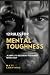 12 Rules For Mental Toughness by Matt Corvinus