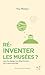 Réinventer les musées ?: Suivi d'un dialogue sur le musée numérique (French Edition)