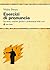 Esercizi di pronuncia. Manuale pratico per attori, insegnanti, speaker e professionisti della voce