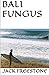Bali Fungus