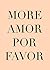 MORE AMOR POR FAVOR: CARNET...