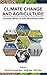 Climate Change and Agriculture: Causes, Impacts and Interventations: Causes, Impacts and Interventations