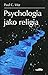Psychologia jako religia by Paul C. Vitz
