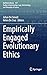 Empirically Engaged Evolutionary Ethics (Synthese Library, 437)