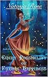 Every Possibility of Future Happiness: An Austen Fantasy Variation (Austen's Magical Girls Book 1) Every Possibility of Future Happiness: An Austen Fantasy Variation (Austen's Magical Girls Book 1)