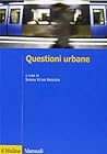 Questioni urbane. Caratteri e problemi della città contemporanea