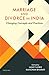 Marriage and Divorce in India: Changing Concepts and Practices