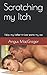 Scratching my Itch: Help, m...