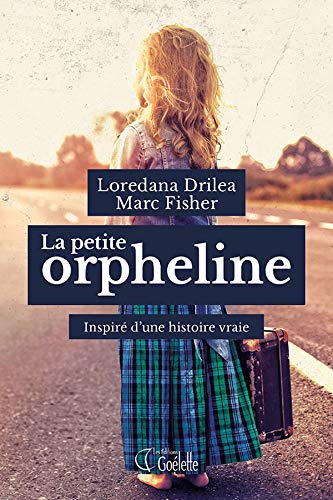 La petite orpheline: Inspiré d'une histoire vraie (French Edition)