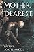 Mother, Dearest: Book One
