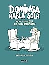 Dominga habla sola by Elisabeth Justicia