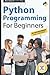 Python Programming For Beginners by Rex Jones