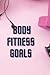 Body Fitness Goals: Weight ...