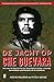 De jacht op Che Guevara: Ho...