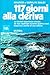 Centodiciassette giorni alla deriva. Le terribili esperienze vissute da due naufraghi durante quattro mesi trascorsi a bordo di una zattera