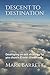 Descent To Destination: Dev...