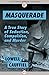 Masquerade: A True Story of Seduction, Compulsion, and Murder
