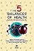 The 5 balances of health