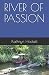 RIVER OF PASSION
