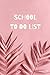 School To Do list: To do li...