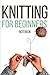 Knitting for Beginners Notebook by ZOE SIMS