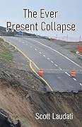 The Ever Present Collapse