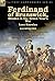 Ferdinand of Brunswick, Minden & the Seven Year's War by Lees Knowles, with An Account of the Battle of Vellinghausen & A Short Historical Account of ... of Minden by Charles Townshend & James Grant