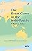 The Great Game in the Indo-Pacific by Anil Chopra
