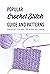 Popular Crochet Stitch Guide and Patterns by Selwyn Cadogan