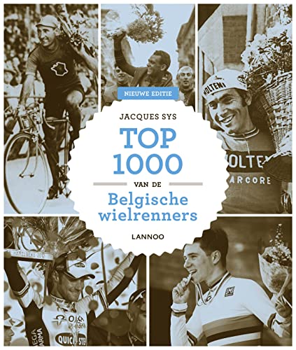 Top 1000 van de Belgische wielrenners (Hardcover)