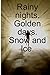 Rainy nights. Golden days. ...