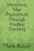 Improving Your Productivity Through Positive Thinking by Mark Russel
