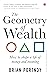 The Geometry of Wealth: How to shape a life of money and meaning