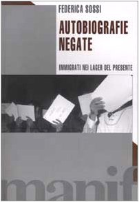 Autobiografie negate. Immigrati nei lager del presente (Paperback)