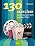 130 exercices pour réussir ...