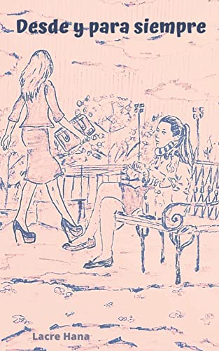 Desde y para siempre (Spanish Edition)