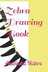Zebra Drawing Book Zebra Drawing Book