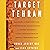 Target Tehran: How Israel Is Using Sabotage, Cyberwarfare, Assassination – and Secret Diplomacy – to Stop a Nuclear Iran and Create a New Middle East