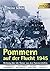 Pommern auf der Flucht 1945...