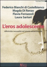 L'eros adolescente. AffettivitA e sessualitA nel vissuto adolescenziale (Paperback)