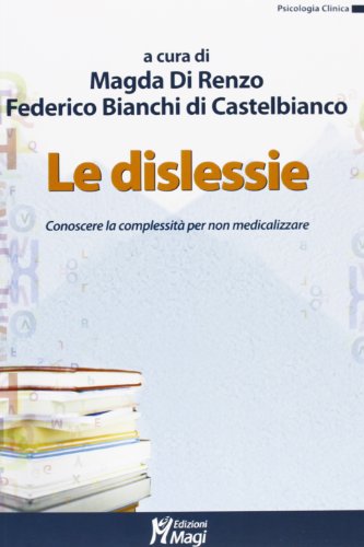 Dislessie. Conoscere la complessità per non medicalizzare (Paperback)