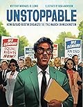 Unstoppable: How Bayard Rustin Organized the 1963 March on Washington